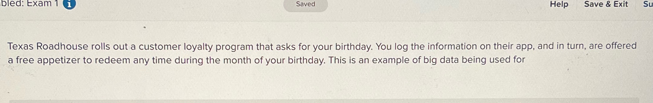 bled: Exam 1 i Saved Help Save & Exit Su Texas Roadhouse