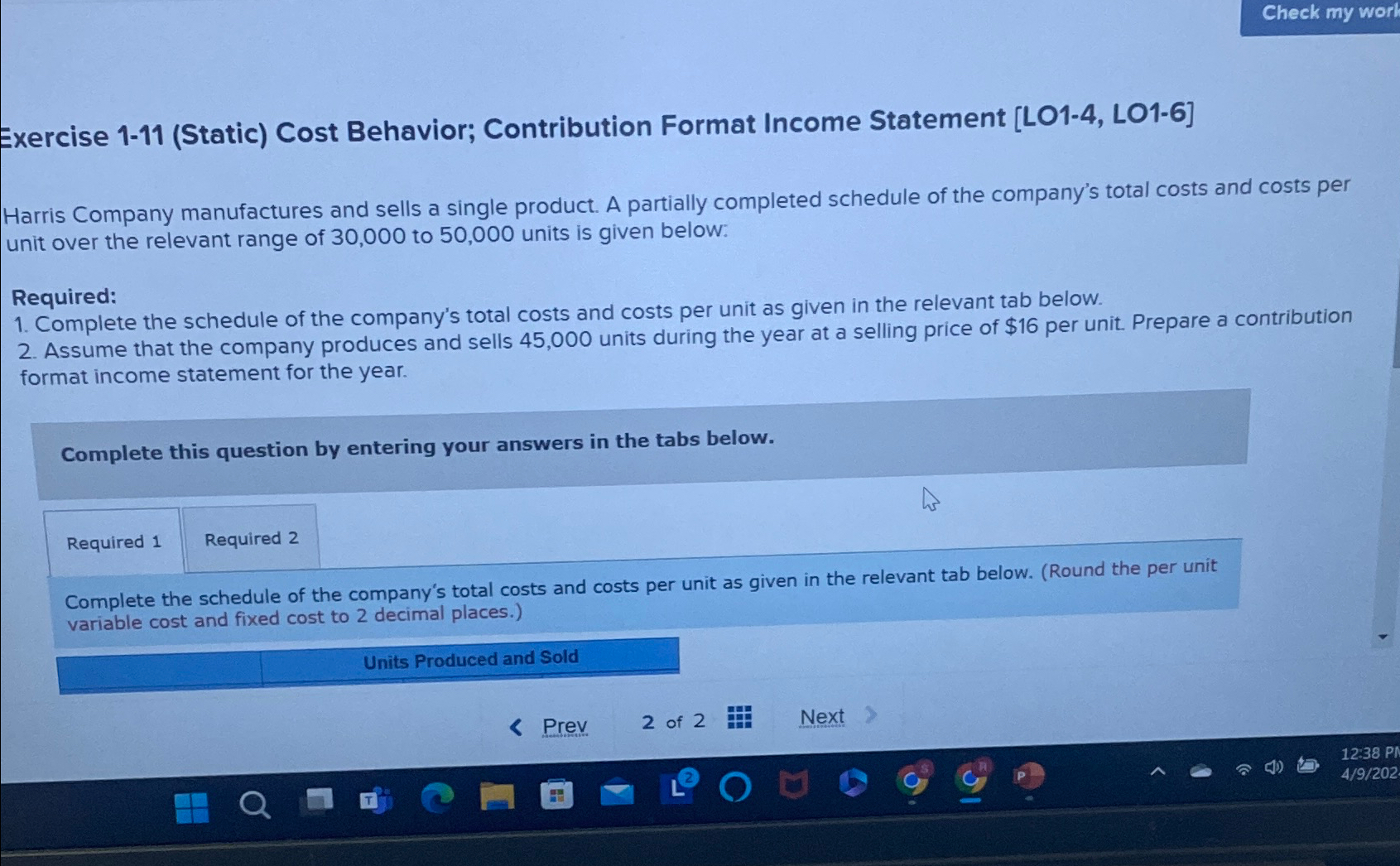 Check my work Exercise 1-11 (Static) Cost Behavior; Contribution Format Income Statement