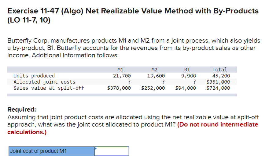 Exercise 11-47 (Algo) Net Realizable Value Method with By-Products (LO 11-7, 10)