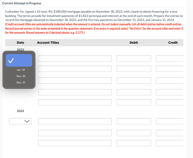 Current Attempt in Progress Cullumber Inc. signed a 10-year, 4%, $180,000 mortgage