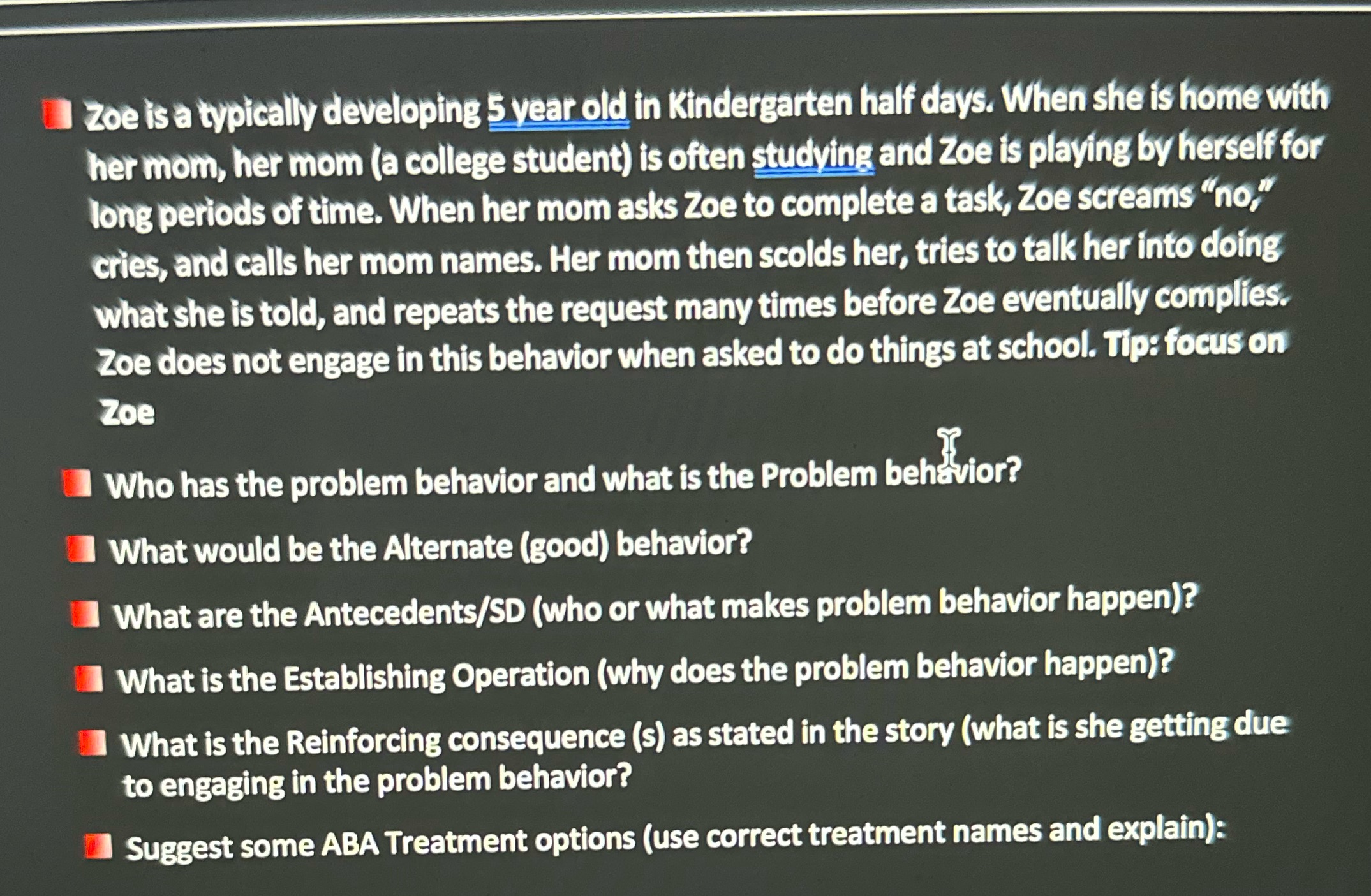 Zoe is a typically developing 5 year old in Kindergarten half days.