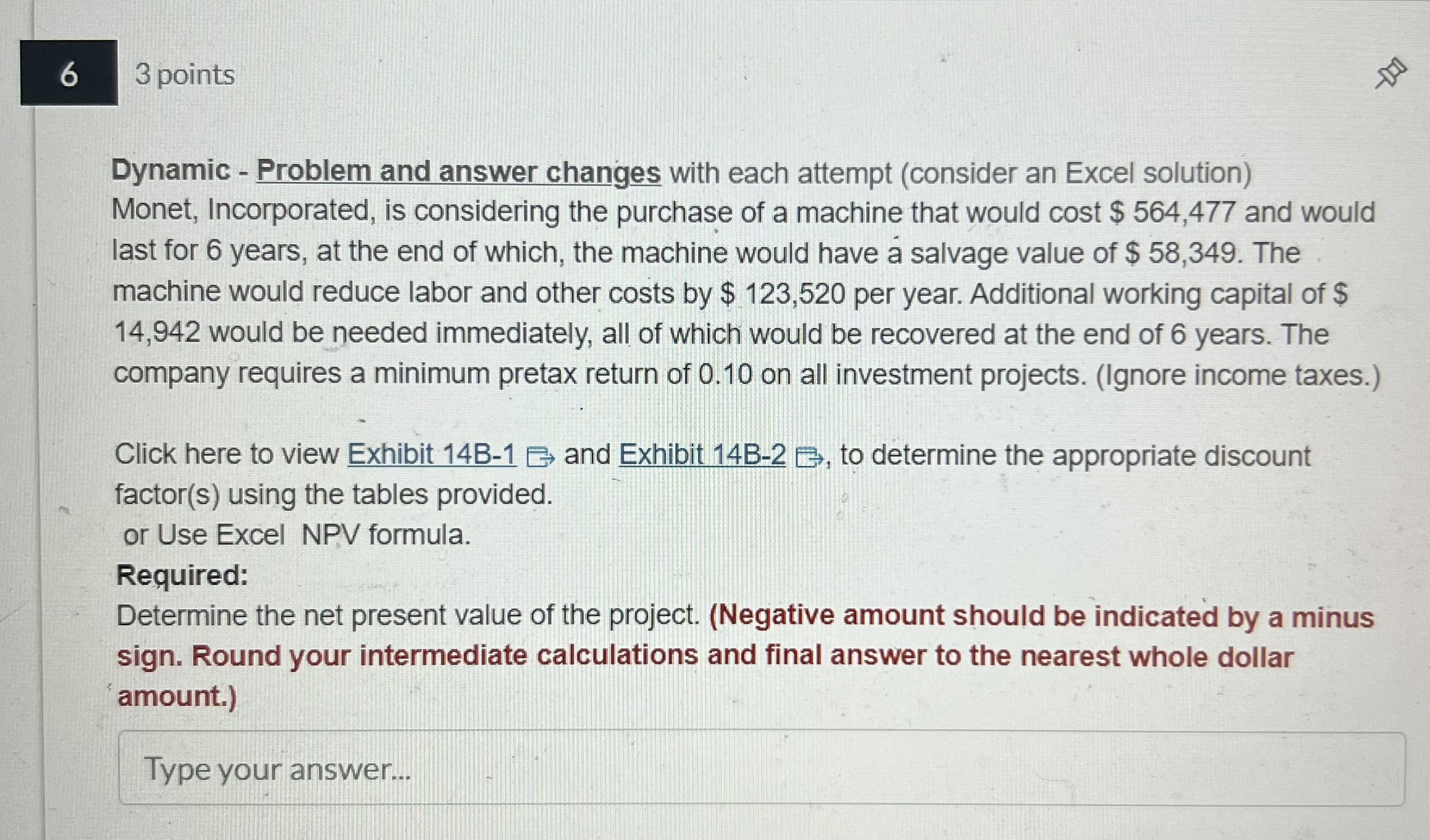 6 3 points Dynamic - Problem and answer changes with each attempt