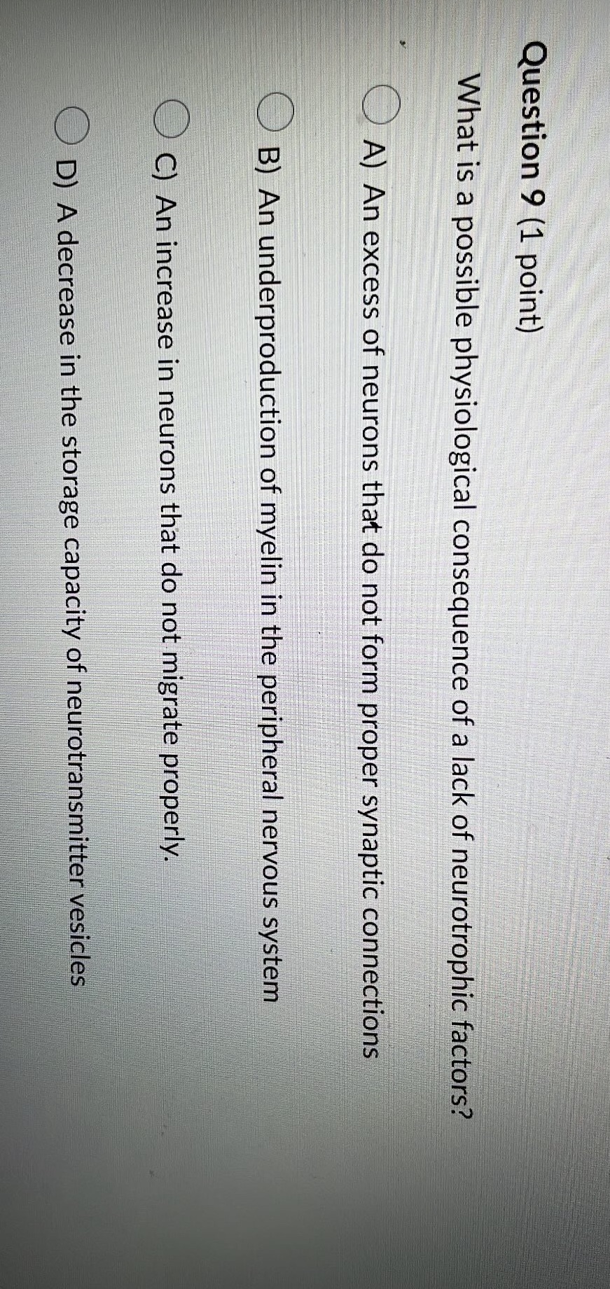 Question 9 (1 point) What is a possible physiological consequence of a
