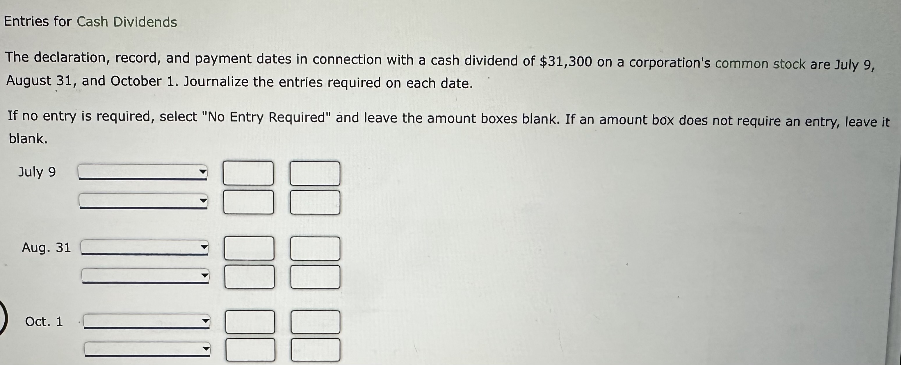Entries for Cash Dividends The declaration, record, and payment dates in connection