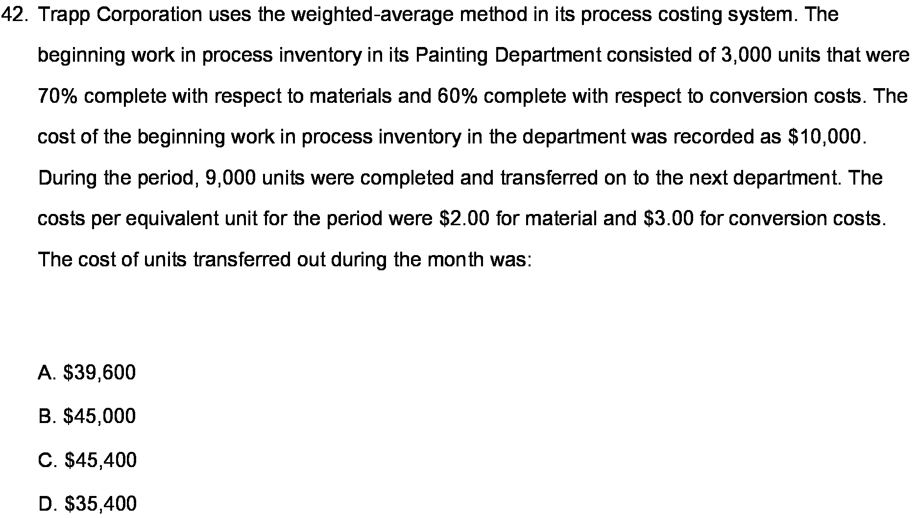 42. Trapp Corporation uses the weighted-average method in its process costing system.