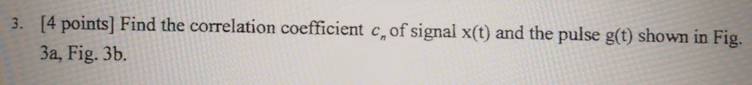 3. [4 points] Find the correlation coefficient c, of signal x(t) and