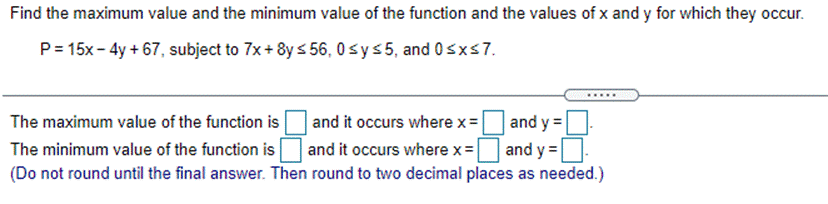 Find the maximum value and the minimum value of the function and