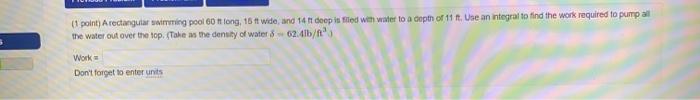 (1 point) A rectangular swimming pool 60 ft long, 15 ft wide,