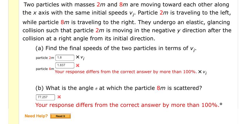 Two particles with masses 2m and 8m are moving toward each other
