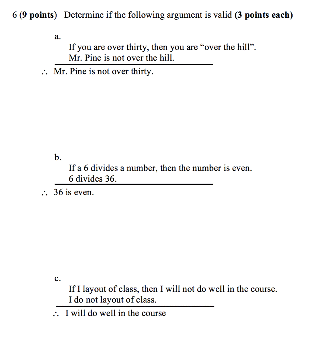6 (9 points) Determine if the following argument is valid (3 points