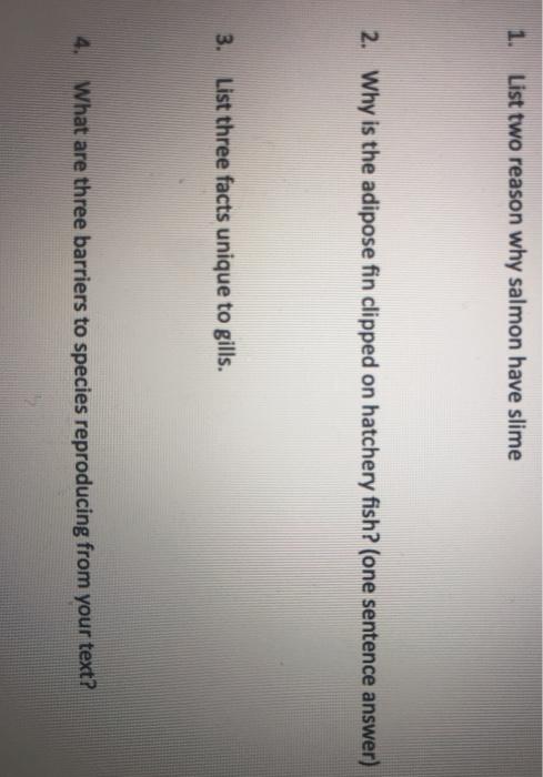 1. List two reason why salmon have slime 2. Why is the