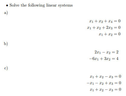 a) b) Solve the following linear systems x1+x2+24=0 x1+x2+2x3 = 0 x1+x2=0