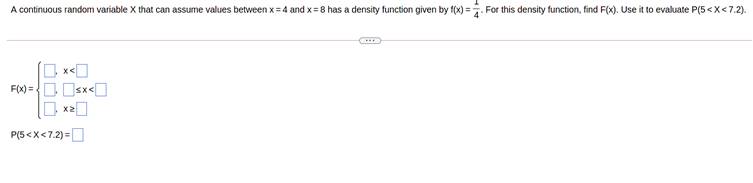 A continuous random variable X that can assume values between x=4 and