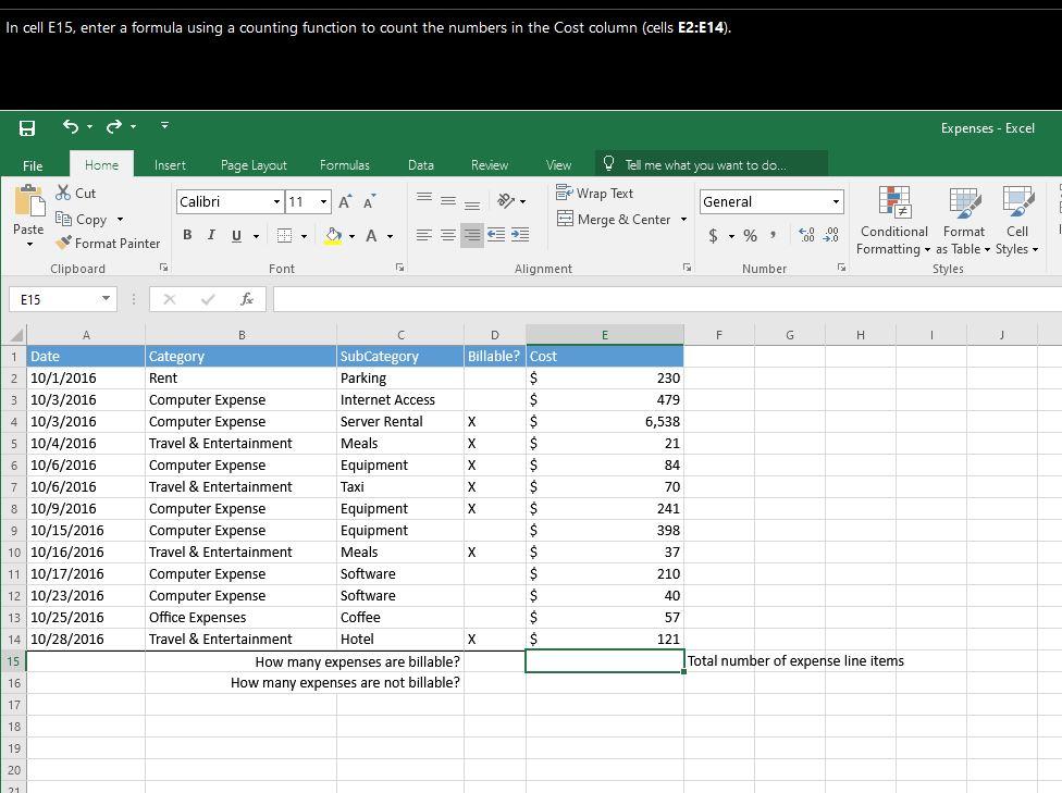 In cell E15, enter a formula using a counting function to count