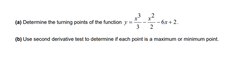 2 (a) Determine the turning points of the function y: x- -6x+2.