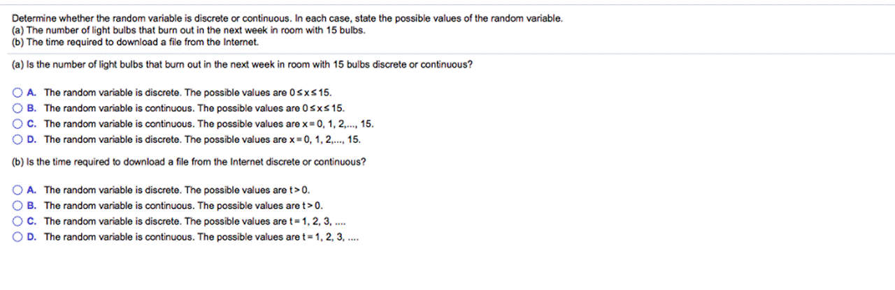 Determine whether the random variable is discrete or continuous. In each case,