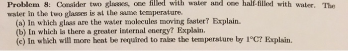 Problem 8: Consider two glasses, one filled with water and one half-filled
