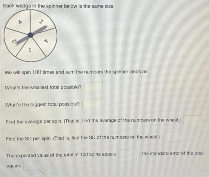 Each wedge in the spinner below is the same size. 2 T