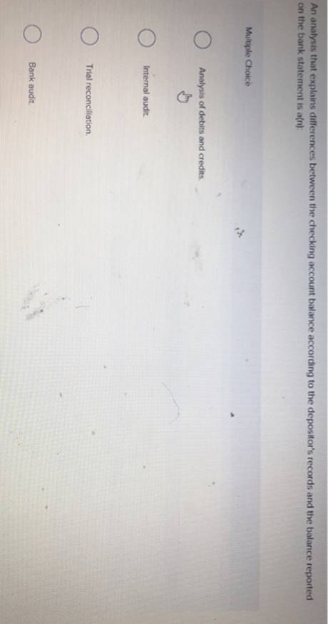 An analysis that explains differences between the checking account balance according to