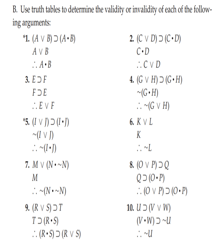 B. Use truth tables to determine the validity or invalidity of each