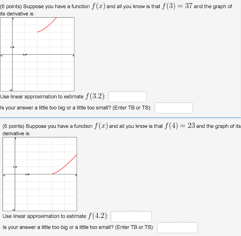 (6 points) Suppose you have a function f (x) and all you