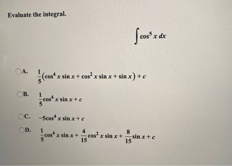 Evaluate the integral. Scos x dx OA. OB. 1 5 (cos*x sin