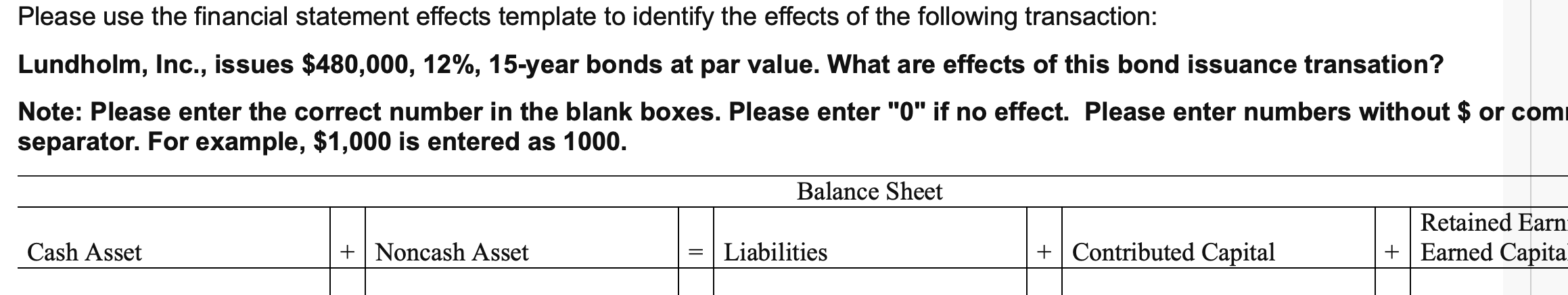 Please use the financial statement effects template to identify the effects of