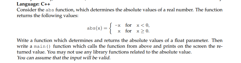Language: C++ Consider the abs function, which determines the absolute values of