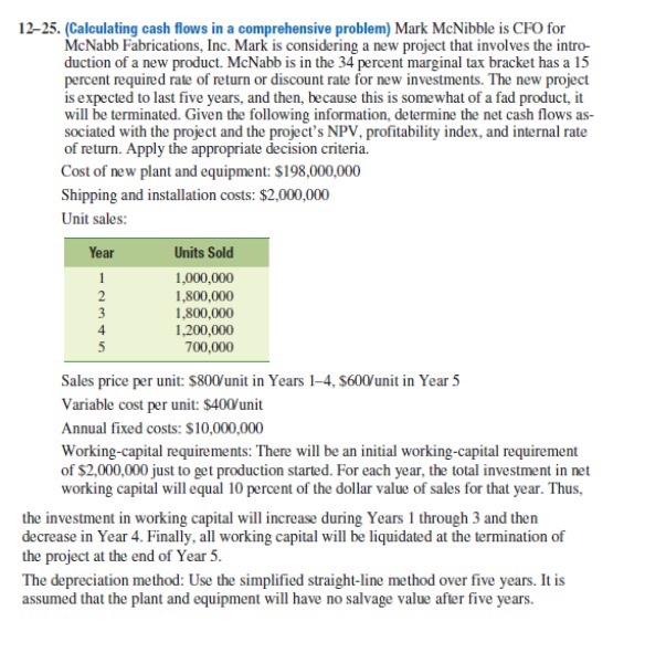 12-25. (Calculating cash flows in a comprehensive problem) Mark McNibble is CFO
