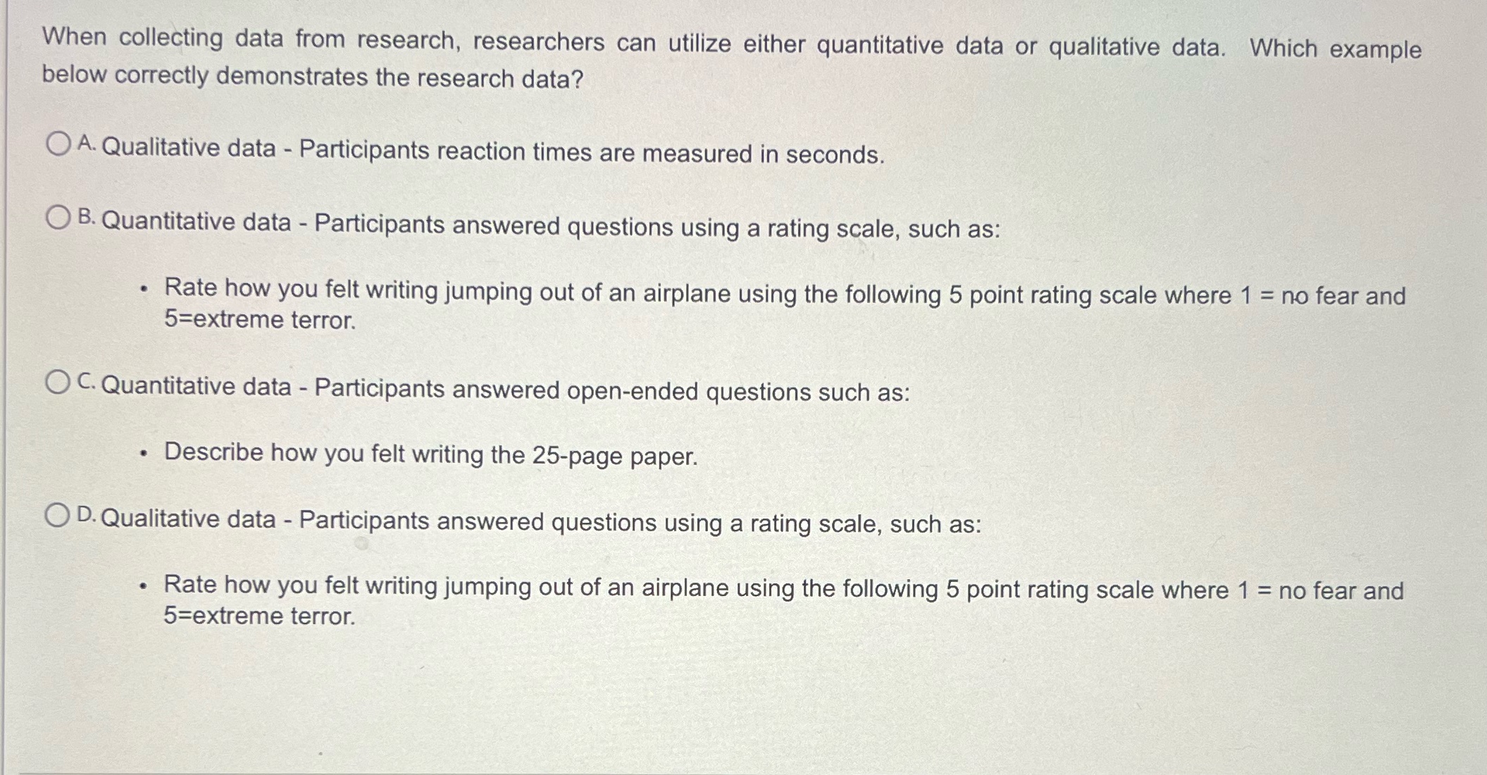 When collecting data from research, researchers can utilize either quantitative data or
