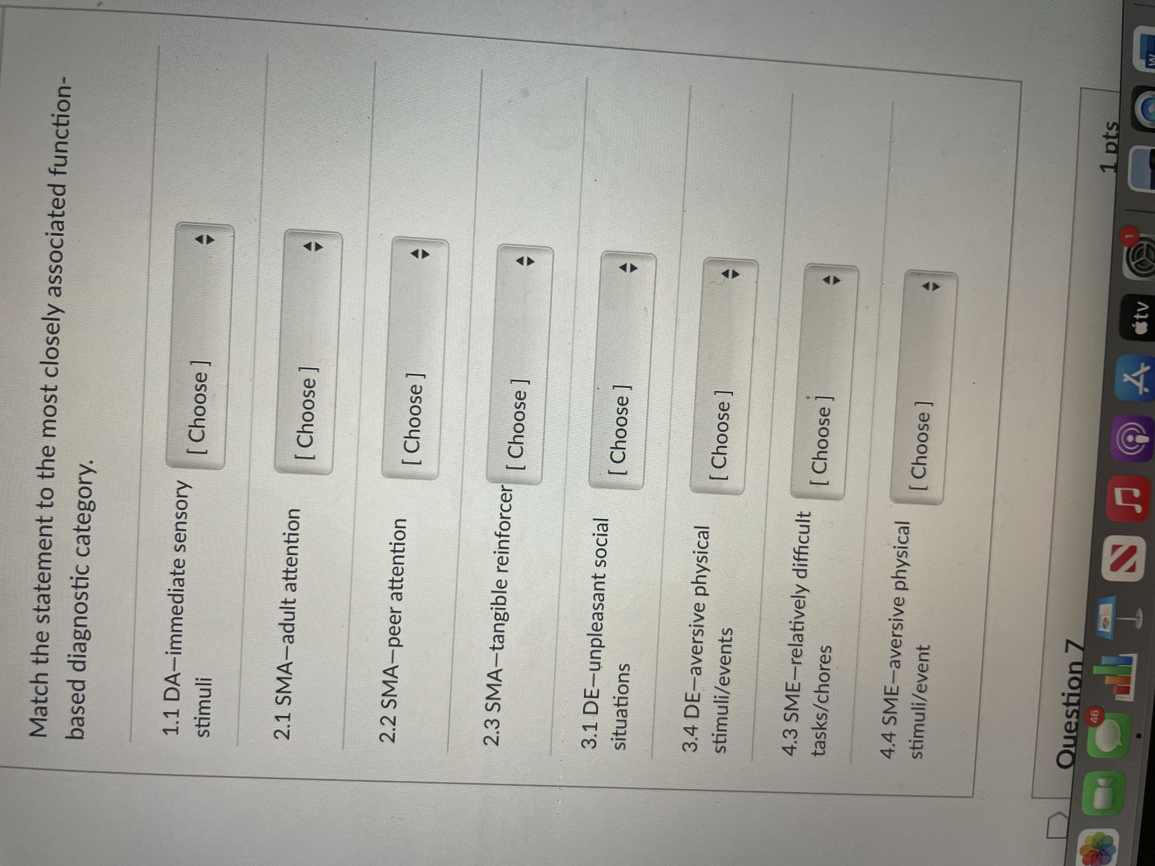 Match the statement to the most closely associated function- based diagnostic category.