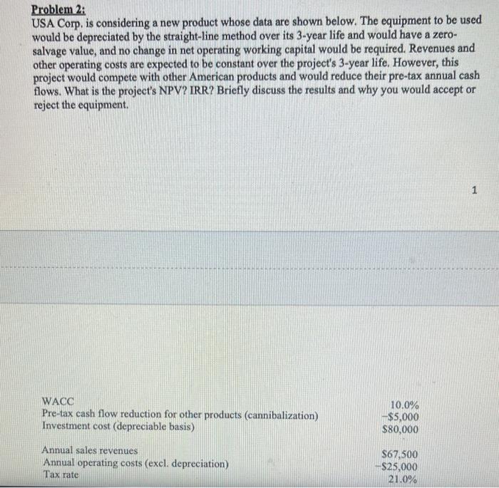 Problem 2: USA Corp. is considering a new product whose data are