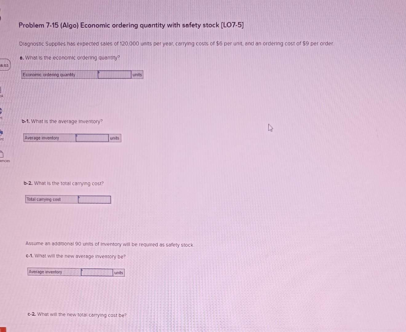 6:03 bok t Problem 7-15 (Algo) Economic ordering quantity with safety stock