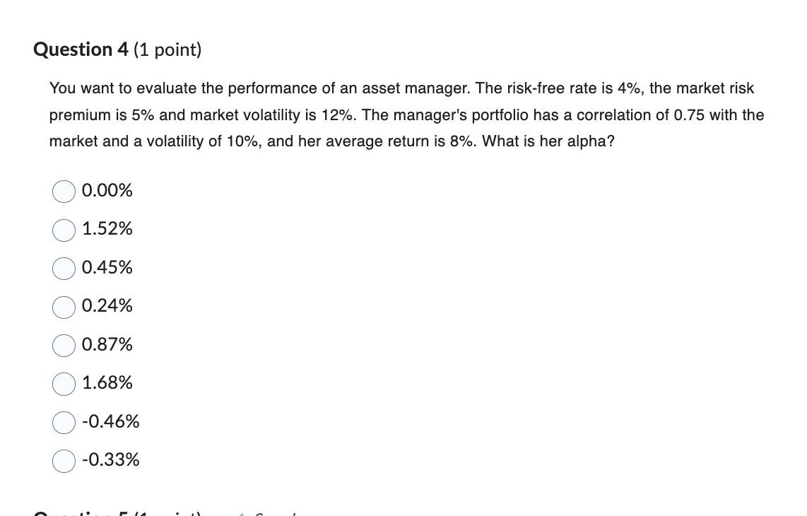 Question 4 (1 point) You want to evaluate the performance of an