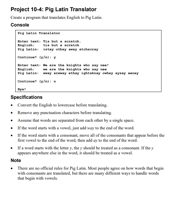 Project 10-4: Pig Latin Translator Create a program that translates English to