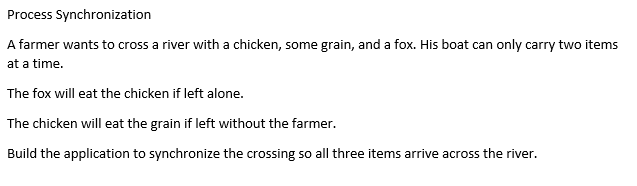 Process Synchronization A farmer wants to cross a river with a chicken,