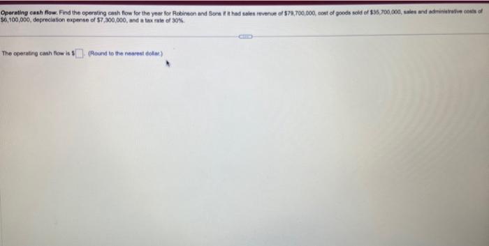 Operating cash flow. Find the operating cash flow for the year for