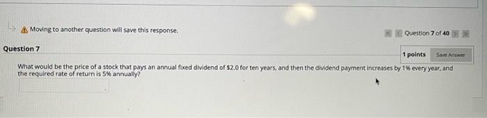 Moving to another question will save this response. Question 7 Question 7