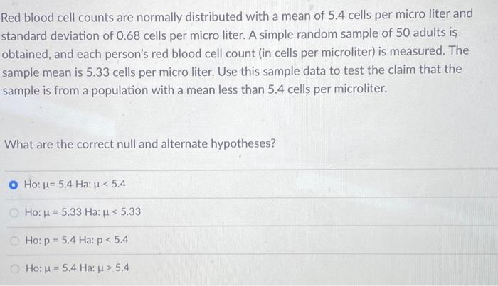 Red blood cell counts are normally distributed with a mean of 5.4
