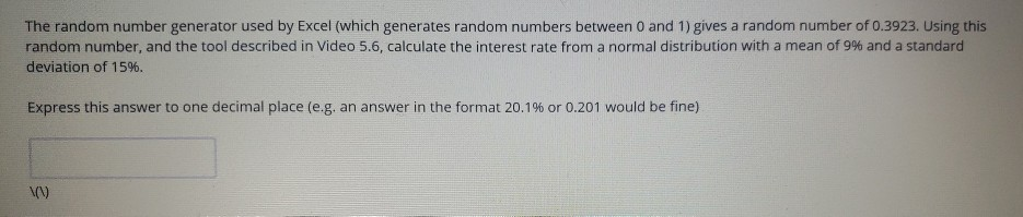 The random number generator used by Excel (which generates random numbers between