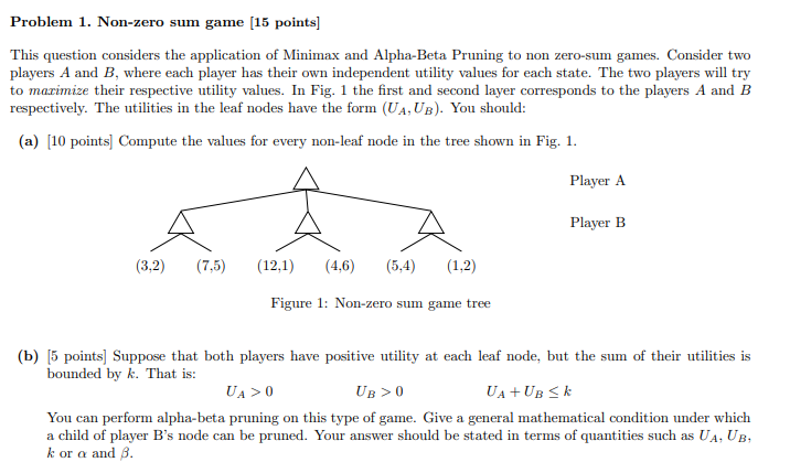 Problem 1. Non-zero sum game [15 points] This question considers the application