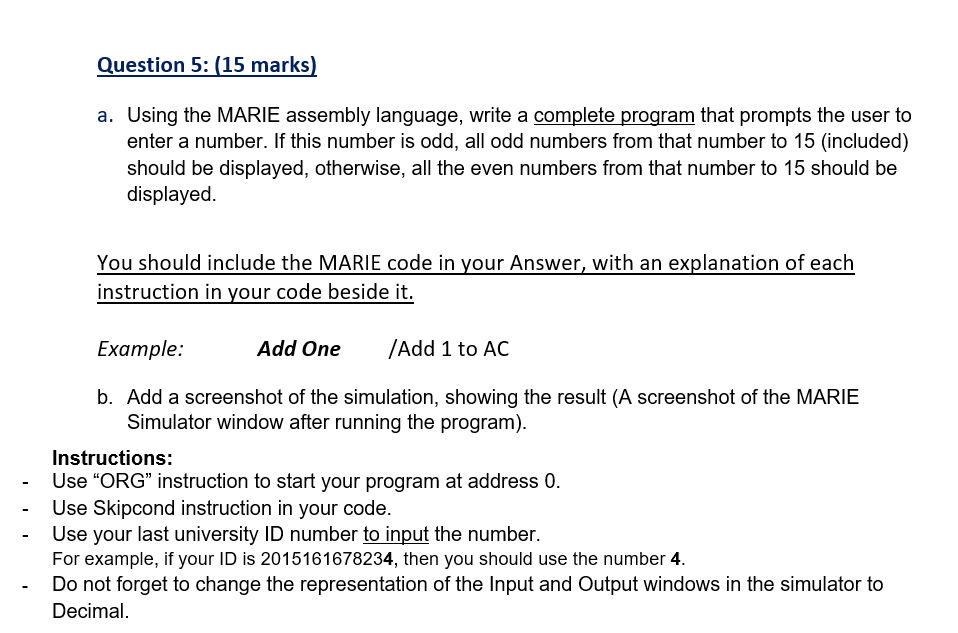 Question 5: (15 marks) a. Using the MARIE assembly language, write a