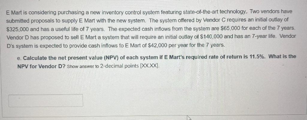 E Mart is considering purchasing a new inventory control system featuring state-of-the-art