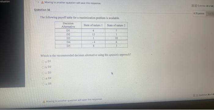 aluation Moving to another question will save this response. Question 36 The