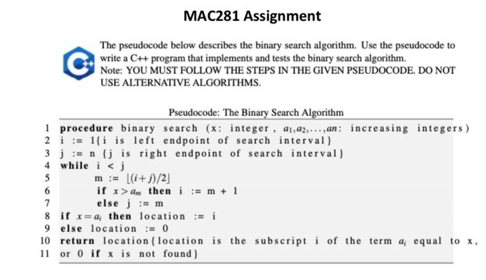 MAC281 Assignment The pseudocode below describes the binary search algorithm. Use the