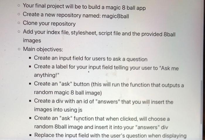 Your final project will be to build a magic 8 ball app