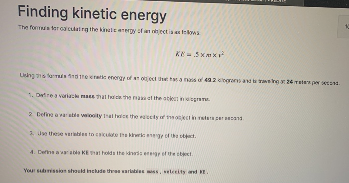 Finding kinetic energy The formula for calculating the kinetic energy of an
