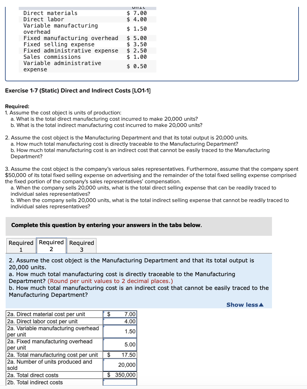Direct materials UNIL $ 7.00 Direct labor $ 4.00 Variable manufacturing $