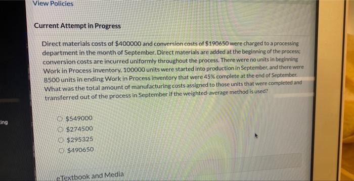 cing View Policies Current Attempt in Progress Direct materials costs of $400000