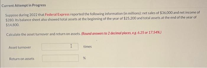 Current Attempt in Progress Suppose during 2022 that Federal Express reported the